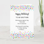 Brother or Sister Funny Birthday Confetti Greeting Card<br><div class="desc">A bright, festive and funny birthday greeting card for siblings. May be used for a brother or sister. Just change the sample wording on the card front. And to really make it a one-of-a-kind greeting . . . add their age between the words Happy & Birthday. Wow! Will they be...</div>