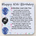 Brother poem 40th Birthday Drink Coaster<br><div class="desc">A great gift for a brother on his 40th birthday.</div>