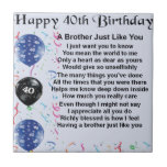 Brother poem 40th Birthday Tile<br><div class="desc">A great gift for a brother on his 40th birthday.</div>