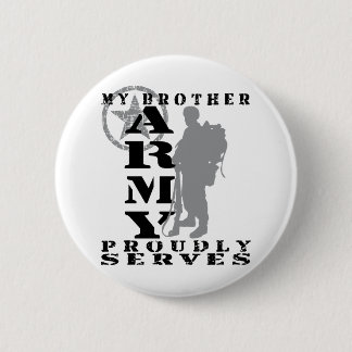 Brother Proudly Serves - ARMY Button