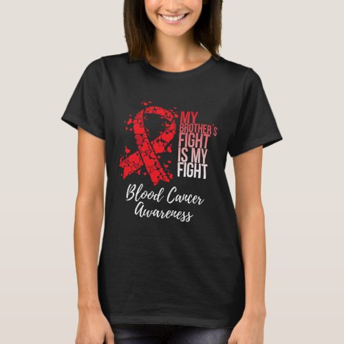 Brothers Fight Is My Fight Blood Cancer Awareness T_Shirt