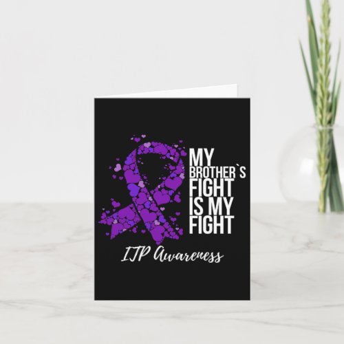 Brothers Fight Is My Fight Itp Awareness  Card