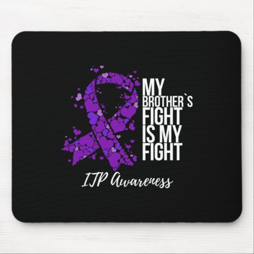 Brothers Fight Is My Fight Itp Awareness  Mouse Pad