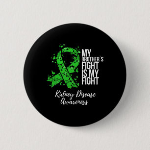 Brother’s Fight Is My Fight Kidney Disease Awarene Button