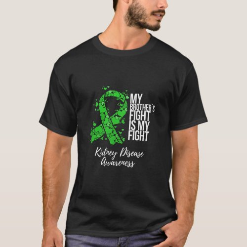 Brothers Fight Is My Fight Kidney Disease Awarene T_Shirt