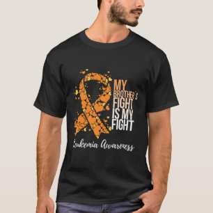 Brother’s Fight Is My Fight Leukemia Awareness T-Shirt