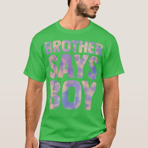 brother says boy gender reveal pregnancy announcem T_Shirt