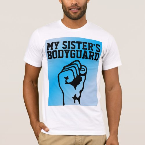 BROTHER SHIRTS MY SISTERS BODYGUARD T_SHIRTS