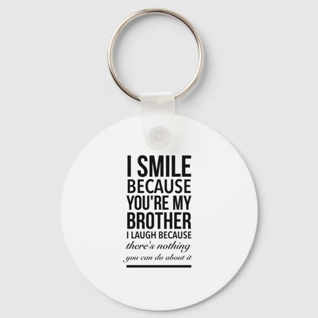 Brother smile funny gifts for brothers big bro bla keychain (Front)