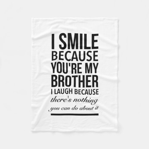 Brother smile funny gifts for brothers big bro fleece blanket