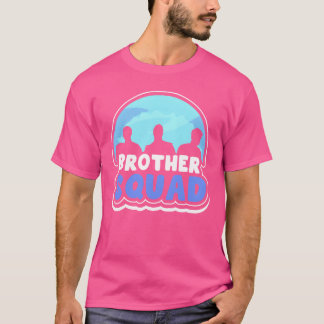 Brother Squad Friend Brothers Friendshipeam family T-Shirt
