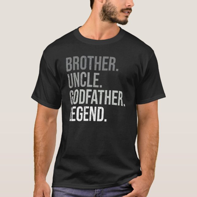 Brother Uncle Godfather Legend Fun Best  Uncle T-Shirt (Front)