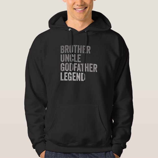 Brother Uncle Godfather Legend Hoodie (Front)