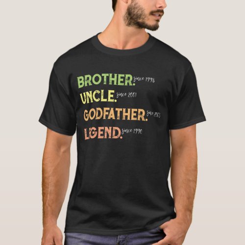 Brother Uncle Godfather Legend Since Year Custom T T_Shirt