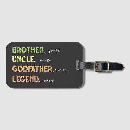 Brother Uncle Godfather Legend Since Year Luggage Tag