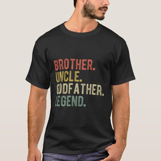 Brother Uncle Godfather Legend T-Shirt (Front)
