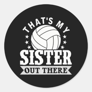 Brother Volleyball That's My Sister Volleyball Classic Round Sticker
