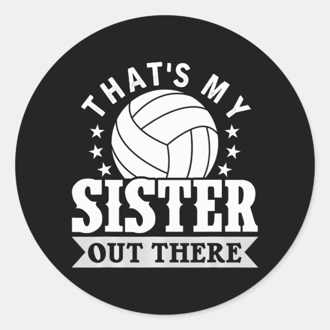 Brother Volleyball That's My Sister Volleyball Classic Round Sticker (Front)
