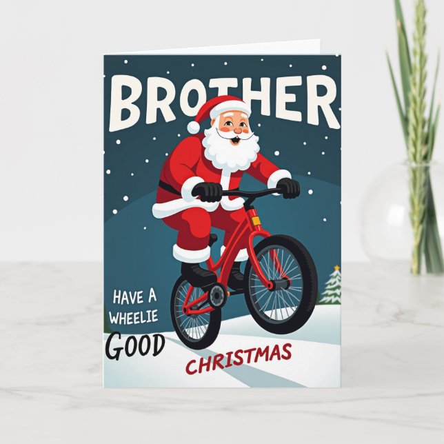 Brother Wheelie Good Christmas Card (Front)