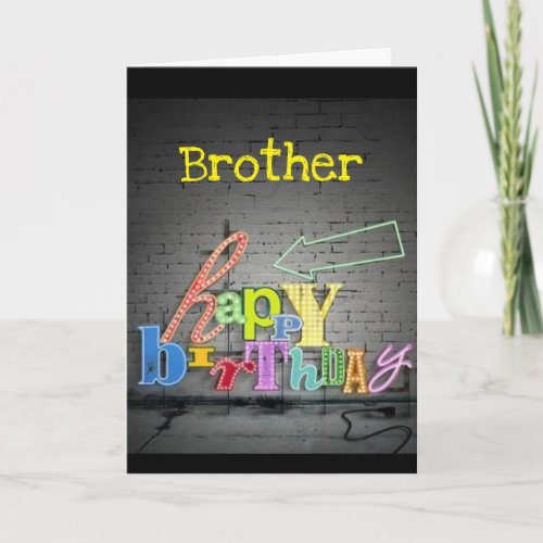 BROTHER WRITING IS ON THE WALL BIRTHDAY CARD