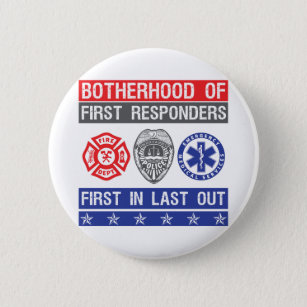 brotherhood of First Responders first in last out Button