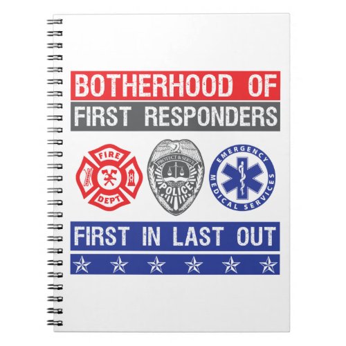 brotherhood of First Responders first in last out Notebook