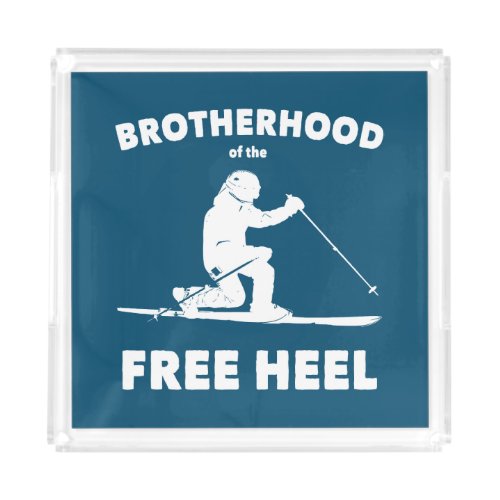 Brotherhood Of The Free Heel Telemark Skiing Acrylic Tray