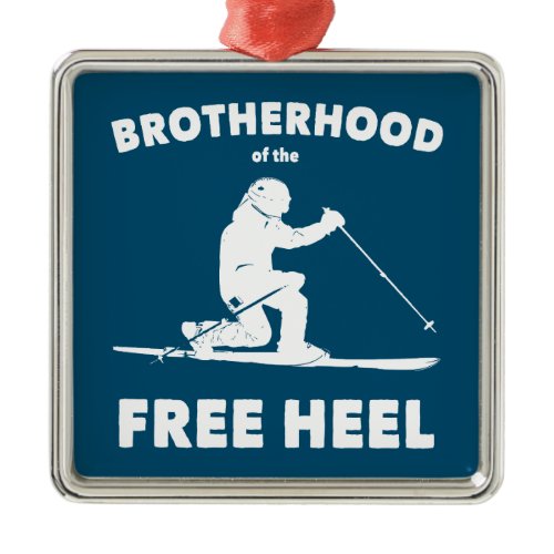 Brotherhood Of The Free Heel Telemark Skiing Metal Ornament