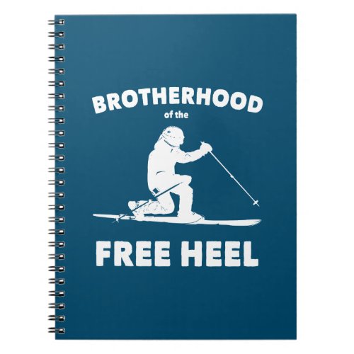 Brotherhood Of The Free Heel Telemark Skiing Notebook