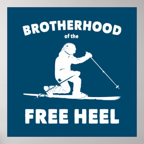 Brotherhood Of The Free Heel Telemark Skiing Poster