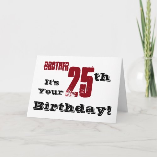 Brothers 25th birthday greeting in black red card