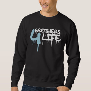 Brothers 4 Life Graffiti Spray For Brother Bros Te Sweatshirt