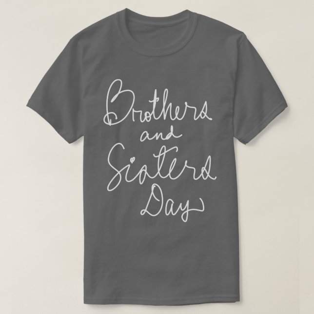Brothers and Sisters Day T-Shirt (Design Front)