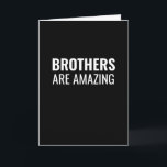 Brothers are amazing funny birthday card<br><div class="desc">Brothers are amazing well yours is funny birthday card. Change "brothers" to any relationship needed and personalize the inside greeting.</div>