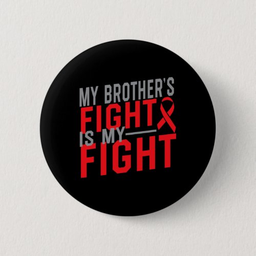 Brothers Fight Is My Fight Blood Cancer Awareness Button