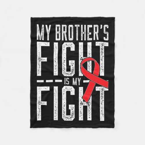 Brothers Fight Is My Fight Blood Cancer Awareness Fleece Blanket