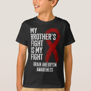 Brother's Fight Is My Fight Brain Aneurysm Awarene T-Shirt