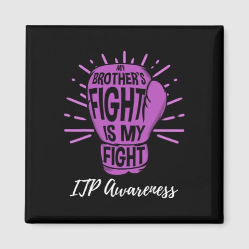 Brothers Fight Is My Fight Immune Itpawareness  Magnet