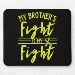 Brother's Fight Is My Fight Kidney Disease Awarene Mouse Pad