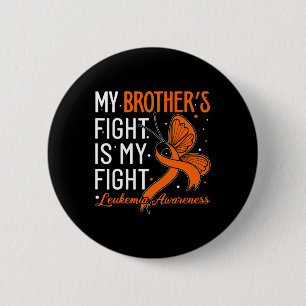 Brother's Fight Is My Fight Leukemia Awareness Button
