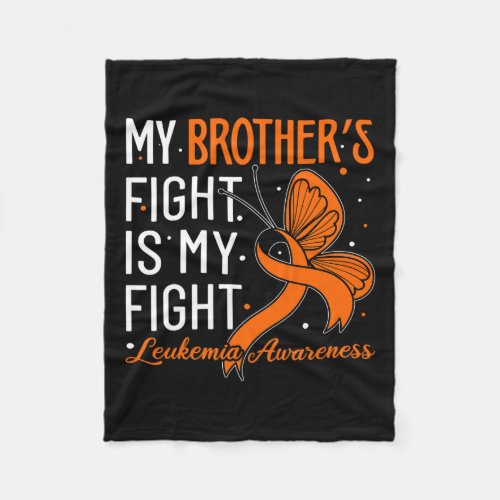 Brothers Fight Is My Fight Leukemia Awareness  Fleece Blanket