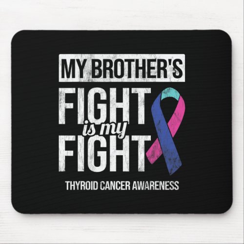 Brothers Fight My Fight Thyroid Cancer Awareness  Mouse Pad