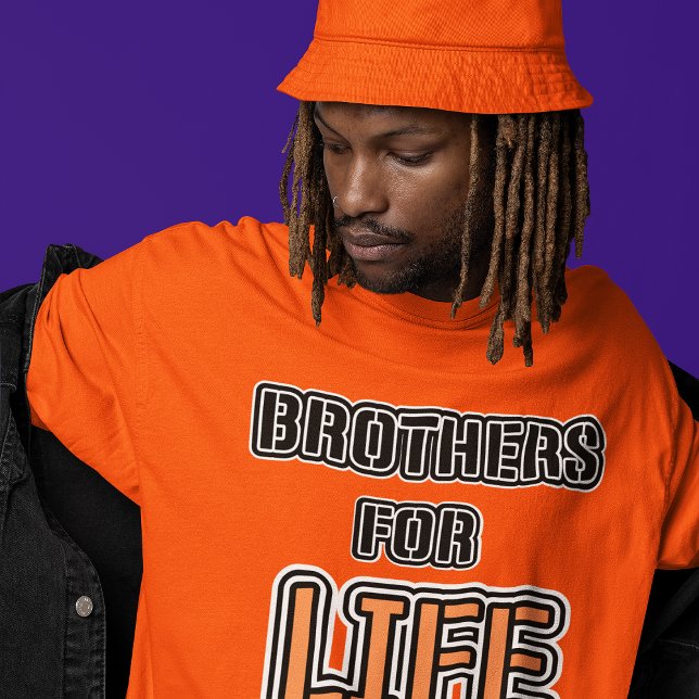 Brothers For Life It's A Life Sentence Bros Style  T-Shirt (Creator Uploaded)
