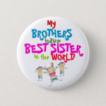 Brothers Have Best Sister Button at Zazzle