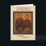 Brothers Humorous Birthday Card<br><div class="desc">This card features a c. 1870, Ambrotype of two young brothers. "I was lucky to grow up with a brother like you... to lean on, to count on... " and "to tell on. Happy Birthday" This card is available in 2 sizes and is a template, so you can add to,...</div>