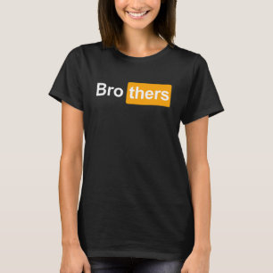 Brothers Ideas Bro Thers Brothers Hub T-Shirt