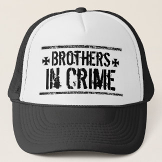 Brothers in Crime Trucker Hat