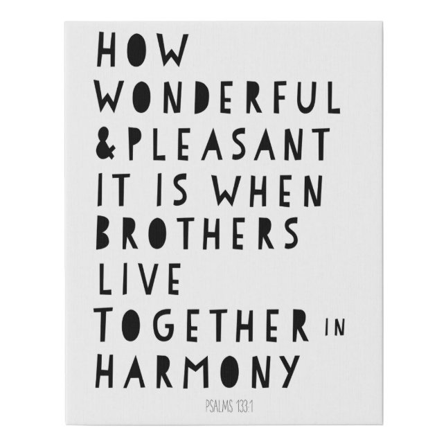 Brothers in Harmony Psalm 133 Faux Canvas Print (Front)