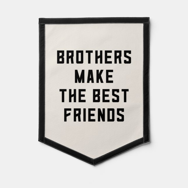 Brothers Make the Best Friends Pennant (Front)
