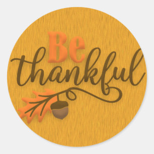 Brown Acorn & Orange Leaf Be Thankful Thanksgiving Classic Round Sticker